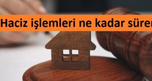 Haciz işlemleri ne kadar sürer ?