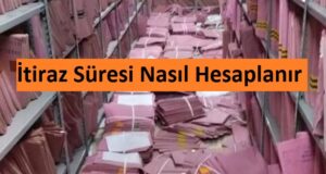 İtiraz Süresi Nasıl Hesaplanır ?