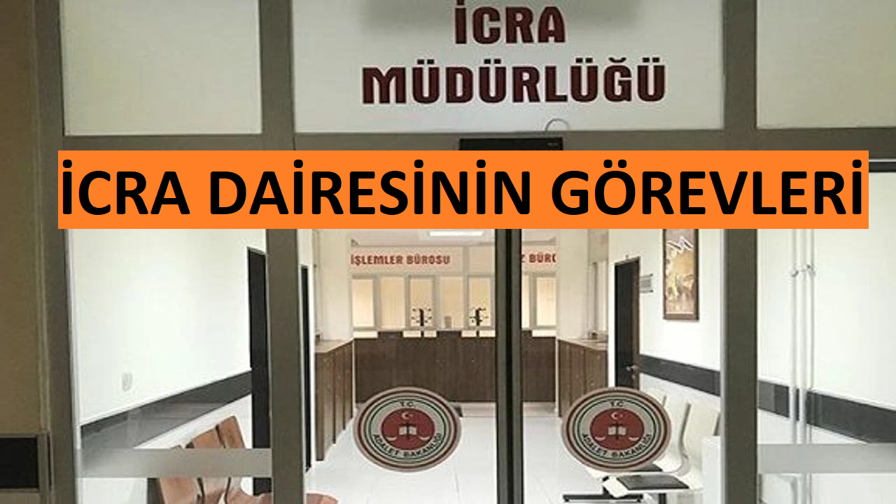 İcra Dairesinin Görevleri