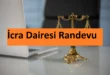 İcra Dairesi Randevu