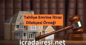 Tahliye Emrine İtiraz Dilekçesi Örneği